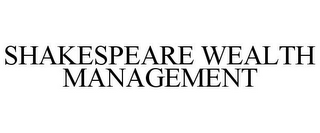 SHAKESPEARE WEALTH MANAGEMENT