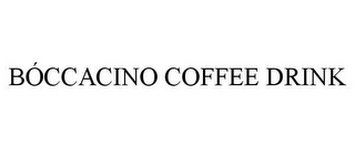 BÓCCACINO COFFEE DRINK