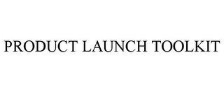 PRODUCT LAUNCH TOOLKIT