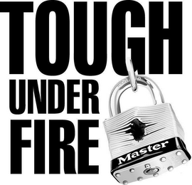 MASTER TOUGH UNDER FIRE