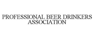 PROFESSIONAL BEER DRINKERS ASSOCIATION