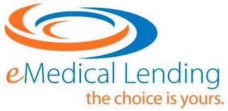EMEDICAL LENDING THE CHOICE IS YOURS.