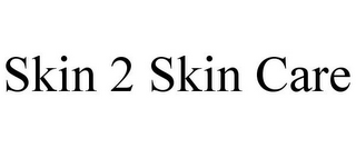 SKIN 2 SKIN CARE