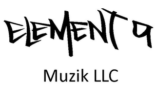 ELEMENT 9 MUZIK LLC