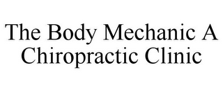 THE BODY MECHANIC A CHIROPRACTIC CLINIC