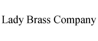 LADY BRASS COMPANY