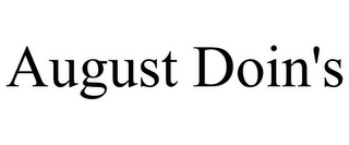 AUGUST DOIN'S