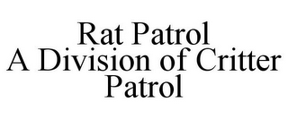 RAT PATROL A DIVISION OF CRITTER PATROL