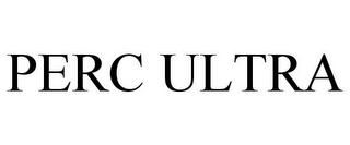 PERC ULTRA