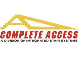 A COMPLETE ACCESS A DIVISION OF INTEGRATED STAIR SYSTEMS