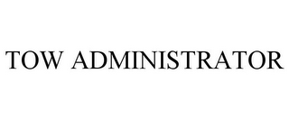 TOW ADMINISTRATOR