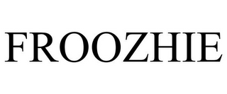 FROOZHIE