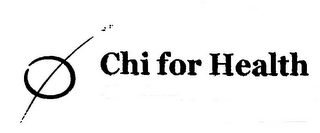 CHI FOR HEALTH