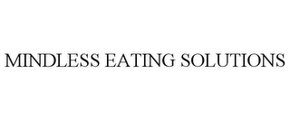 MINDLESS EATING SOLUTIONS