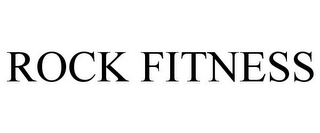 ROCK FITNESS