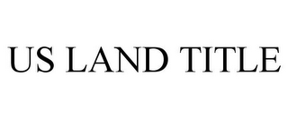 US LAND TITLE