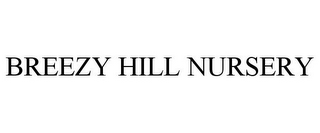 BREEZY HILL NURSERY