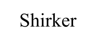 SHIRKER