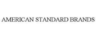AMERICAN STANDARD BRANDS