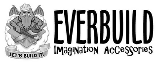 EVERBUILD IMAGINATION ACCESSORIES