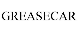 GREASECAR