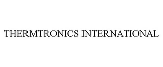 THERMTRONICS INTERNATIONAL