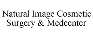 NATURAL IMAGE COSMETIC SURGERY & MEDCENTER