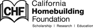 CHF CALIFORNIA HOMEBUILDING FOUNDATION SCHOLARSHIP RESEARCH EDUCATION