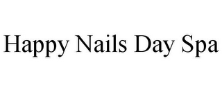HAPPY NAILS DAY SPA