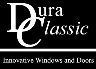 DURA CLASSIC INNOVATIVE WINDOWS AND DOORS