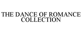 THE DANCE OF ROMANCE COLLECTION