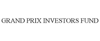 GRAND PRIX INVESTORS FUND
