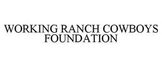 WORKING RANCH COWBOYS FOUNDATION