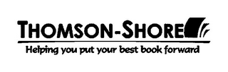 THOMSON-SHORE HELPING YOU PUT YOUR BEST BOOK FORWARD