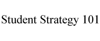 STUDENT STRATEGY 101