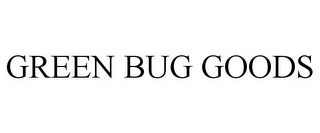 GREEN BUG GOODS