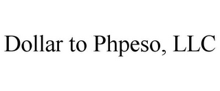 DOLLAR TO PHPESO, LLC