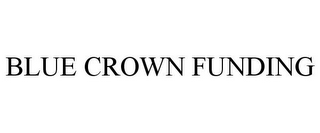 BLUE CROWN FUNDING