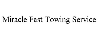 MIRACLE FAST TOWING SERVICE