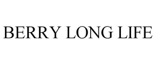 BERRY LONG LIFE