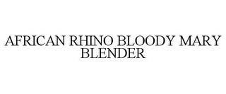 AFRICAN RHINO BLOODY MARY BLENDER