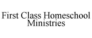 FIRST CLASS HOMESCHOOL MINISTRIES