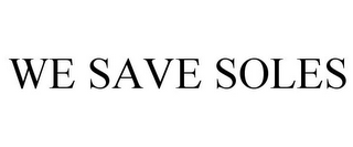 WE SAVE SOLES