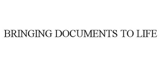 BRINGING DOCUMENTS TO LIFE