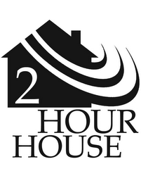 2 HOUR HOUSE