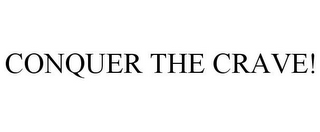 CONQUER THE CRAVE!