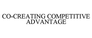 CO-CREATING COMPETITIVE ADVANTAGE