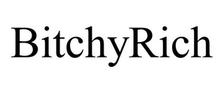 BITCHYRICH