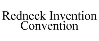 REDNECK INVENTION CONVENTION