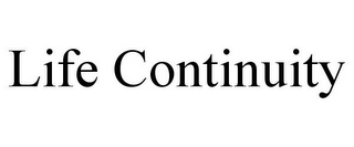 LIFE CONTINUITY